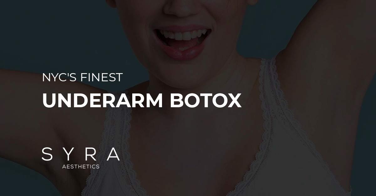 Underarm Botox in Mahattan, NYC Hyperhidrosis Treatment